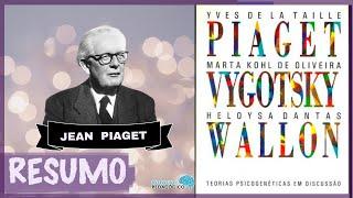 JEAN PIAGET: Teorias psicogenéticas em discussão - Yves de La Taille