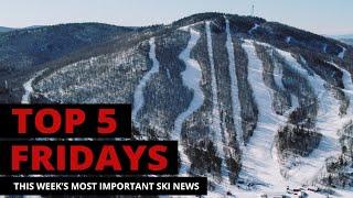 Top 5 Fridays Ski Industry News - Episode 175 - July 5, 2024