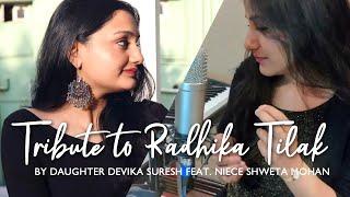 Tribute to Radhika Tilak - by daughter Devika Suresh & niece Shweta Mohan