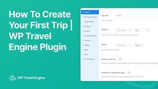 How To Add a New Trip | WP Travel Engine Tutorial