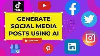 How to Automatically Generate Social Media Posts using AI for Facebook, Twitter, Instagram, TikTok