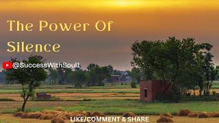 The Power Of Silence | Success With Soul