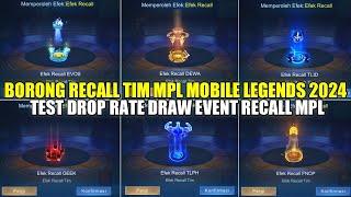 GASS BORONG RECALL TIM MPL MOBILE LEGENDS 2024! TEST DROP RATE DRAW EFEK RECALL MPL MURAH TERBARU