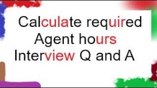 Calculate required hours | WFM Interview Q & A | Shrinkage | Occupancy | Working Hours