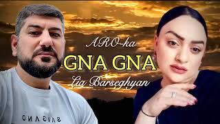 ARO-ka & Lia Barseghyan / GNA GNA / 2024 new