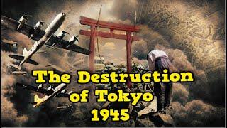 The Brutal Bombing of Tokyo 1945 | The Deadliest Bombing in History