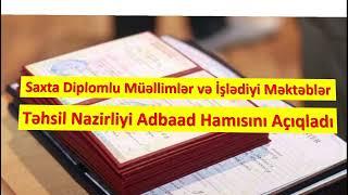 Saxta Diplomlu Müəllimlər və İşlədiyi Məktəblər. Təhsil Nazirliyi Hamısını Adbaad Açıqladı