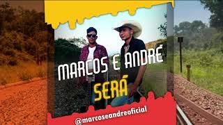 MARCOS E ANDRÉ - SERÁ