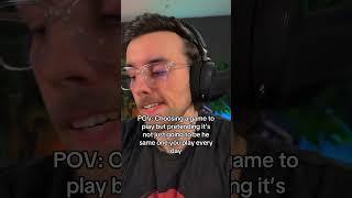POV: You're playing the SAME game again tonight