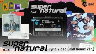 에이스(A.C.E) - 'Supernatural' Lyric (R&B Remix ver.) Video