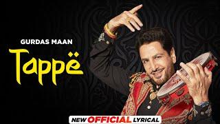 Tappe (Official Lyrical) | Gurdas Maan | Jatinder Shah | Latest Punjabi Songs 2024