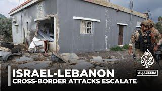South Lebanon fighting: Cross-border attacks escalate