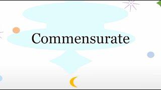 Commensurate  ( meaning + pronunciation + images )