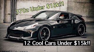 Top 12 MOST FUN CARS For Under $15,000!!!