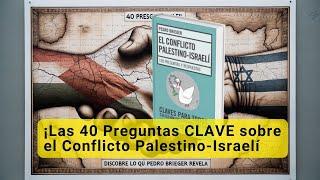 ¡Las 40 Preguntas CLAVE sobre el Conflicto Palestino-Israelí! Descubre lo que Pedro Brieger Revela