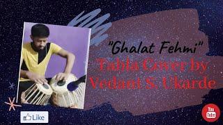  || Ghalat Fehmi || Tabla Cover by Vedant S. Ukarde 