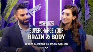 Supercharge Your Brain & Body | The Mindvalley Podcast | Ep #67