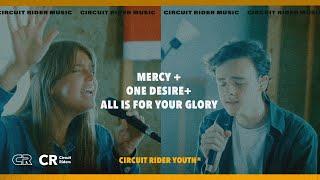 Mercy + One Desire + All Is For Your Glory (Josh Brennt & Eileen Walker) - CR Music