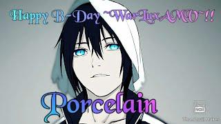 A Wicked Awesome Happy Birthday AMV Mix For ~WarLuxAMVs~ - Porcelain