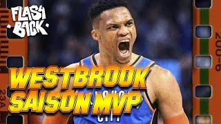 RUSSELL WESTBROOK MVP : LA SAISON DE TOUS LES RECORDS - LE FLASHBACK #25