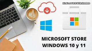 DESCARGA  o REINSTALA la MICROSOFT STORE  Windows 10 y 11 - El Blog De Gerhard
