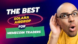 Best Solana Airdrop for Memecoin Traders