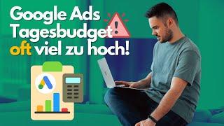 Google Ads Kosten: Kampagnen-Tagesbudget bei Google Ads bestimmen – meist wird zu hoch gestapelt!