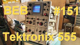 BEB 151: Tektronix 555 Dual-beam Oscilloscope (Unboxing & Test)