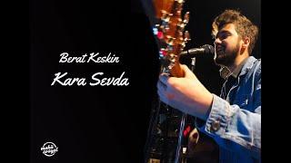 Berat Keskin - Kara Sevda (cover)