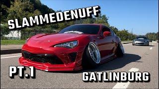 STANCE CARS TAKE OVER THE MOUNTAINS IN GAT!! (Slammedenuff gatlinburg 24) vlog pt.1