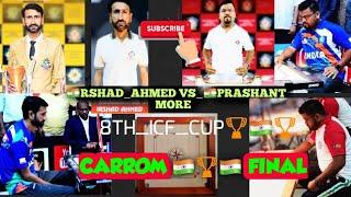 IRSHAD AHMED (INDIA) VS PRASHANT MORE (INDIA)𝗙𝗜𝗡𝗔𝗟 8TH CARROM ICF CUP INDIA 2019 at Pune