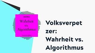 Volksverpetzer: Wahrheit vs. Algorithmus | brand eins-Podcast