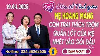 Nghe Cửa Sổ Tình Yêu Ngày 19/05/2025 | Tư Vấn Chuyên Thầm Kín | Đinh Đoàn, Hoàng Thúy Hải, Thành Văn
