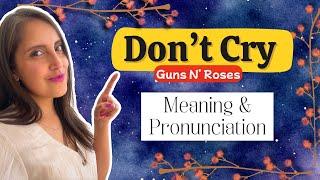  Don't Cry | Pronunciación  Guns N' Roses