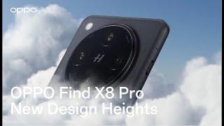 OPPO Find X8 Pro| New Design Heights