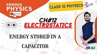 ENERGY STORED IN A CAPACITOR | CHAPTER 13 | CURRENT ELECTRICITY | CLASS 12 | 100% UNDERSTANDING