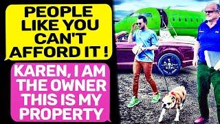 People Like you Can't Afford it ! Karen, I am the Owner This is my property | r/IDontWorkHereLady