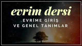 Evrim Dersi 1: Evrime Giriş ve Temel Tanımlar