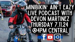 Minibikin' Ain't Eazy Live Podcast with Devon Martinez | Minibike Drag Racer S2E13