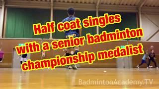 Badminton Half Court Singles with All Japan Senior Championship Medalist