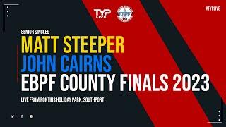 Matt Steeper vs John Cairns | EBPF County Finals 2023 | Pontins Holiday Park, Southport