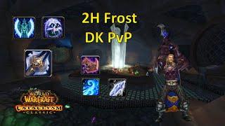 2H Frost DK is back! | Cata Classic Arena PvP