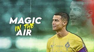 Cristiano Ronaldo ● Magic In the Air - 2023/24 Skills & Goals | HD