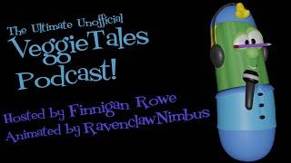 Funny Moments from The Ultimate Unofficial VeggieTales Podcast! (Made by @RavenclawNimbus)