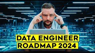 Data Engineer ROADMAP 2024 - How to Become a Data Engineer and Get a Job