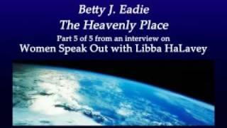 Betty J. Eadie - The Heavenly Place - 5 of 5