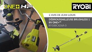 Débroussailleuse Brushless 18V ONE+™- RY18BCX26A RYOBI® - L’avis de Jean-Louis