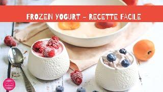 FROZEN YOGURT MAISON - sans sorbetière