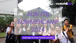 Keseruan Kunjungan ke Lab Teknik Material ITB di AUN-ITB Summer Camp 2024! Highlights