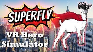 my hero simulator | SUPERFLY VR